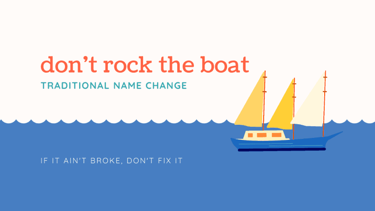 Traditional name change: don't rock the boat